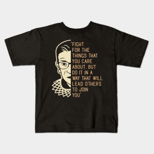 Fight For The Things You Care About Notorious RBG Kids T-Shirt